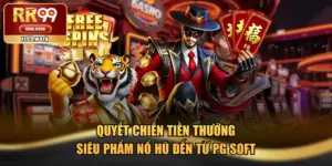 Quyết Chiến Tiền Thưởng - Siêu Phẩm Nổ Hũ Đến Từ PG Soft